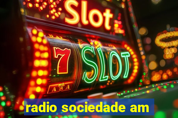 radio sociedade am